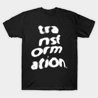Transformation / 90s Style Aesthetic Typography Design T-Shirt